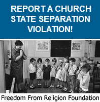 Report a church/state violation to the Freedom From Religion Foundation